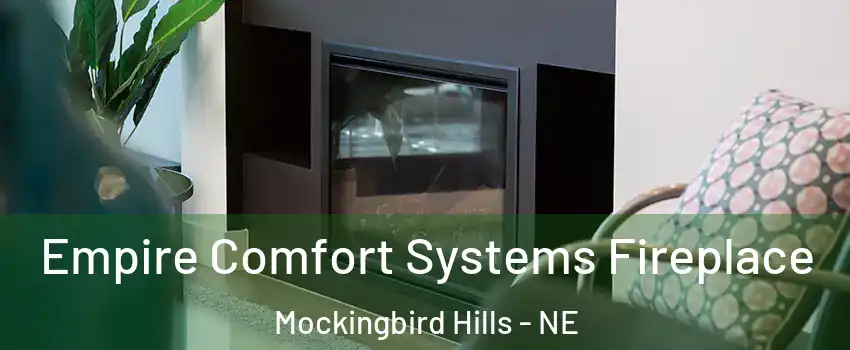 Empire Comfort Systems Fireplace Mockingbird Hills - NE