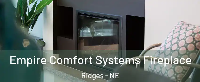 Empire Comfort Systems Fireplace Ridges - NE