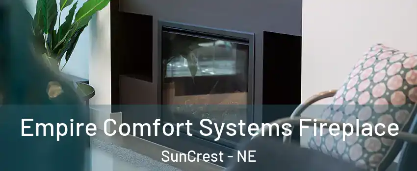 Empire Comfort Systems Fireplace SunCrest - NE