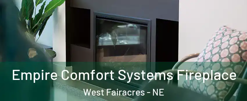 Empire Comfort Systems Fireplace West Fairacres - NE