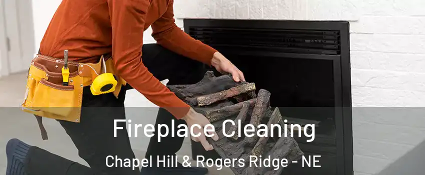 Fireplace Cleaning Chapel Hill & Rogers Ridge - NE