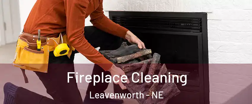 Fireplace Cleaning Leavenworth - NE