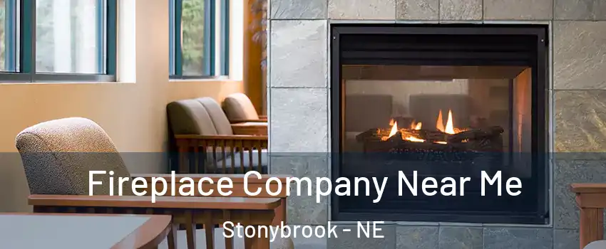 Fireplace Company Near Me Stonybrook - NE