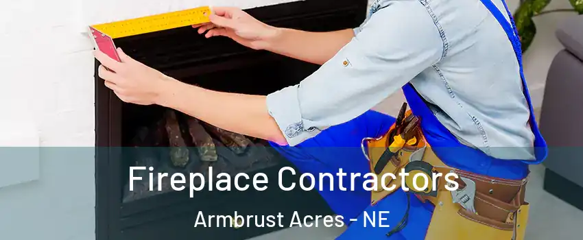 Fireplace Contractors Armbrust Acres - NE