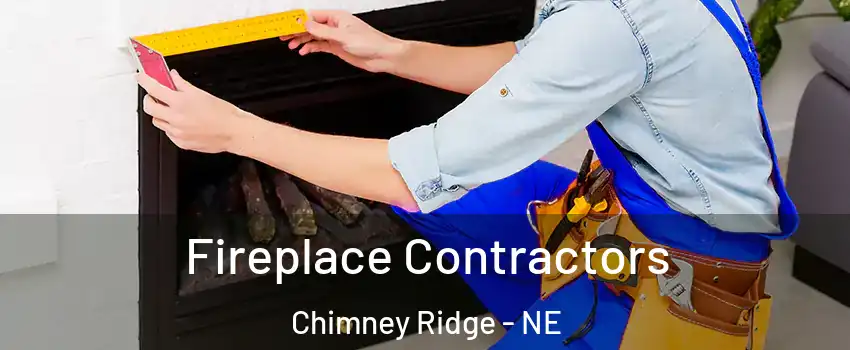 Fireplace Contractors Chimney Ridge - NE