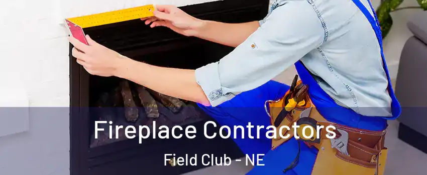 Fireplace Contractors Field Club - NE