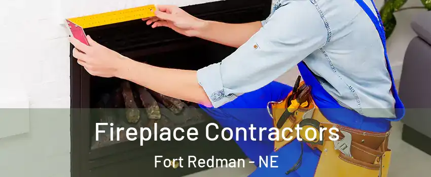 Fireplace Contractors Fort Redman - NE