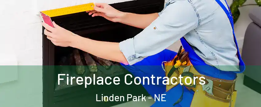 Fireplace Contractors Linden Park - NE