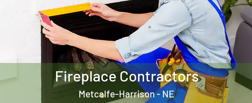 Fireplace Contractors Metcalfe-Harrison - NE