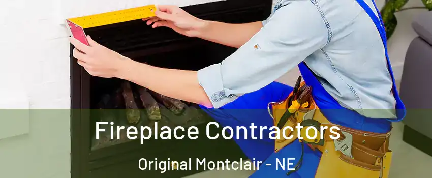 Fireplace Contractors Original Montclair - NE