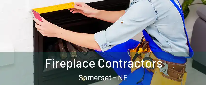 Fireplace Contractors Somerset - NE