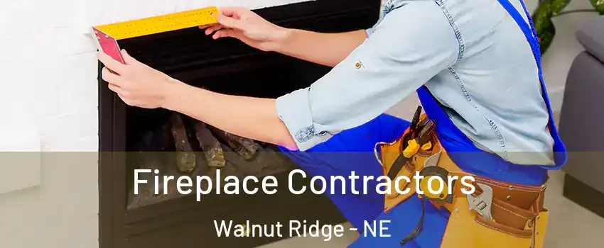 Fireplace Contractors Walnut Ridge - NE