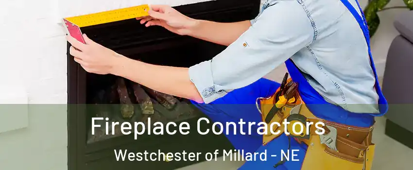 Fireplace Contractors Westchester of Millard - NE