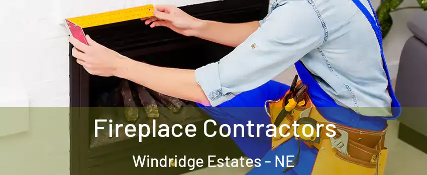 Fireplace Contractors Windridge Estates - NE