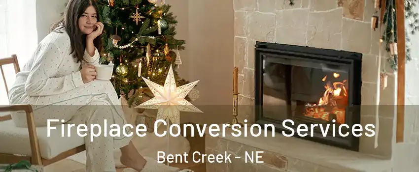 Fireplace Conversion Services Bent Creek - NE