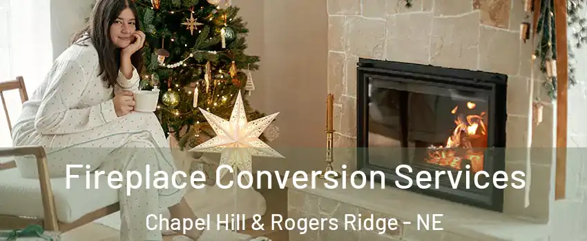 Fireplace Conversion Services Chapel Hill & Rogers Ridge - NE