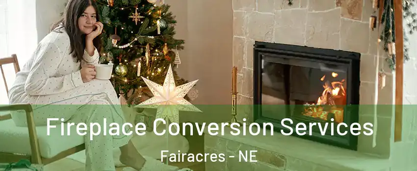 Fireplace Conversion Services Fairacres - NE
