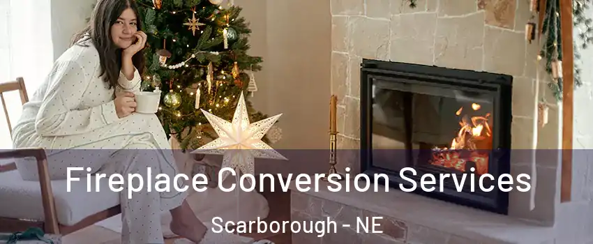 Fireplace Conversion Services Scarborough - NE