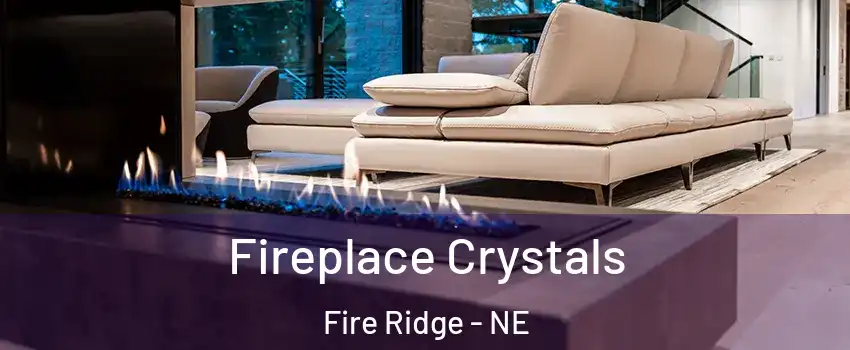 Fireplace Crystals Fire Ridge - NE