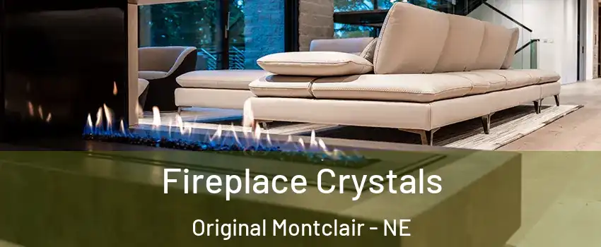 Fireplace Crystals Original Montclair - NE