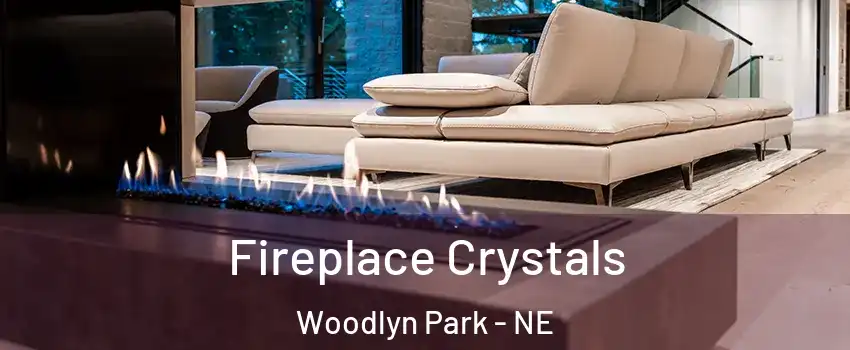 Fireplace Crystals Woodlyn Park - NE