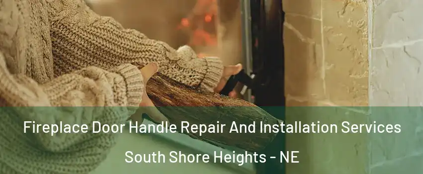 Fireplace Door Handle Repair And Installation Services South Shore Heights - NE