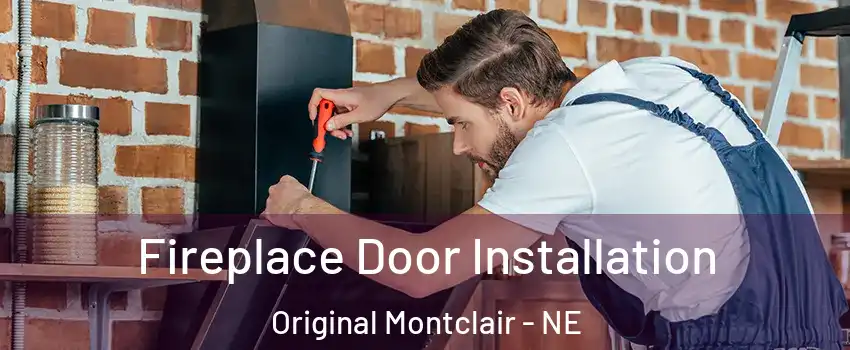 Fireplace Door Installation Original Montclair - NE
