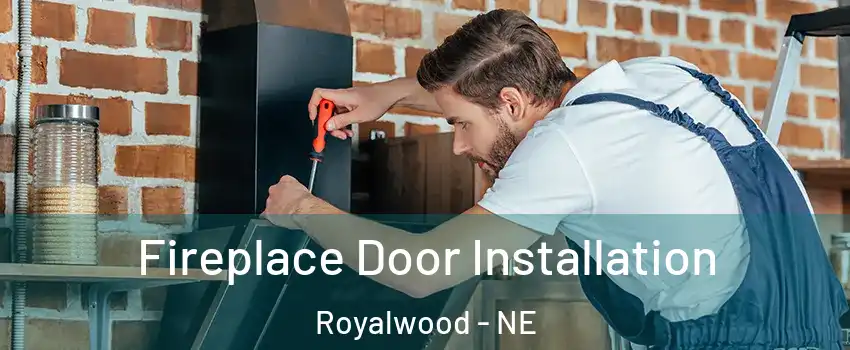 Fireplace Door Installation Royalwood - NE