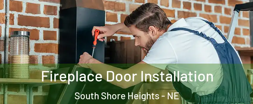 Fireplace Door Installation South Shore Heights - NE