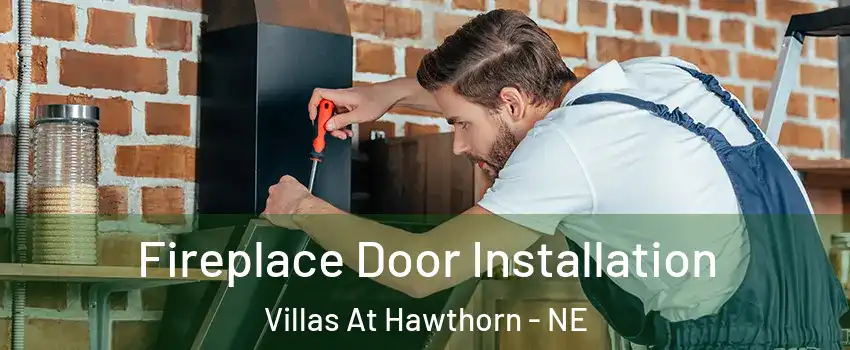 Fireplace Door Installation Villas At Hawthorn - NE