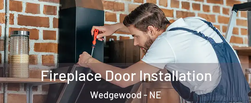 Fireplace Door Installation Wedgewood - NE