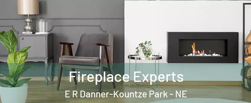 Fireplace Experts E R Danner-Kountze Park - NE