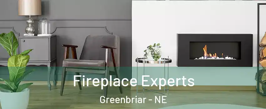 Fireplace Experts Greenbriar - NE