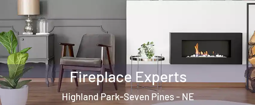 Fireplace Experts Highland Park-Seven Pines - NE