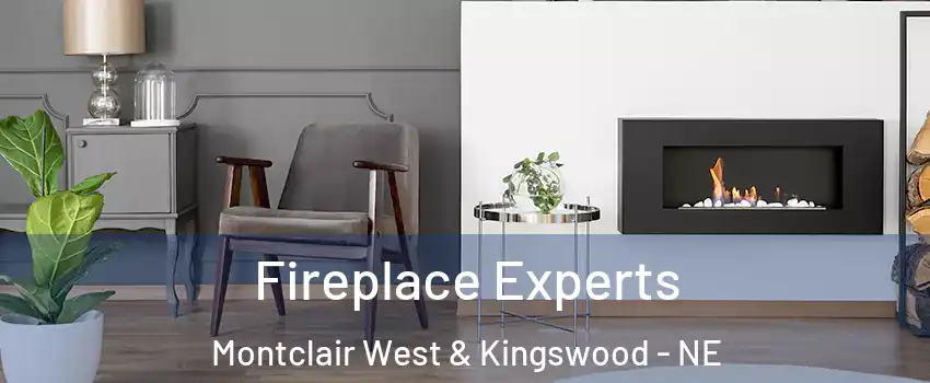 Fireplace Experts Montclair West & Kingswood - NE