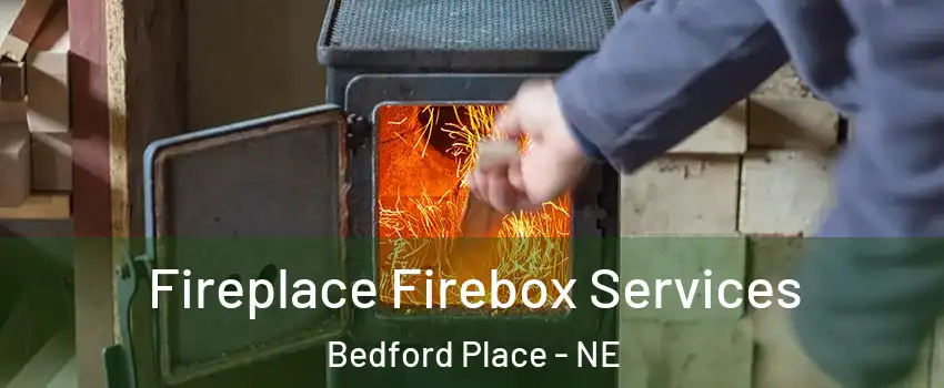 Fireplace Firebox Services Bedford Place - NE