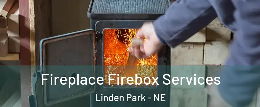 Fireplace Firebox Services Linden Park - NE