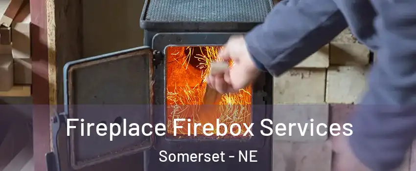 Fireplace Firebox Services Somerset - NE