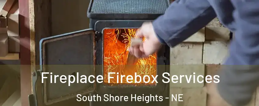 Fireplace Firebox Services South Shore Heights - NE