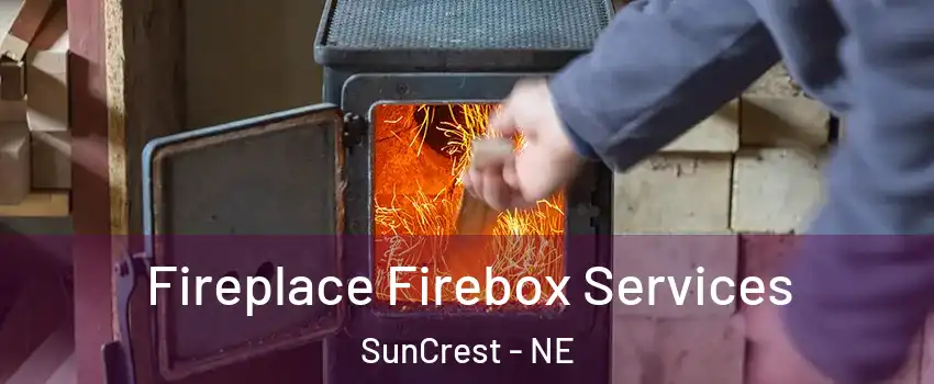 Fireplace Firebox Services SunCrest - NE