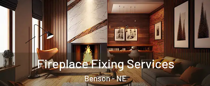 Fireplace Fixing Services Benson - NE