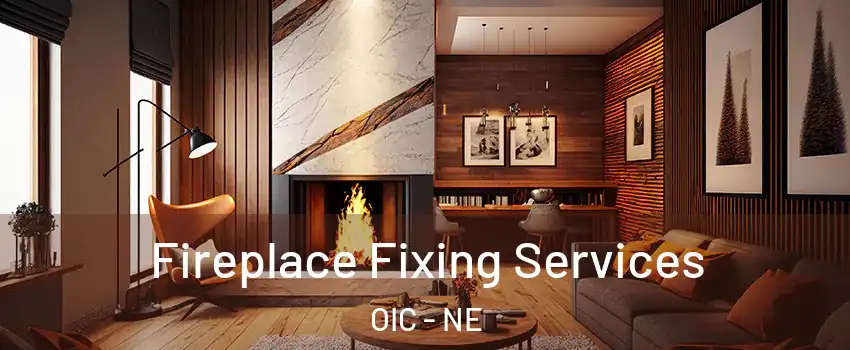 Fireplace Fixing Services OIC - NE