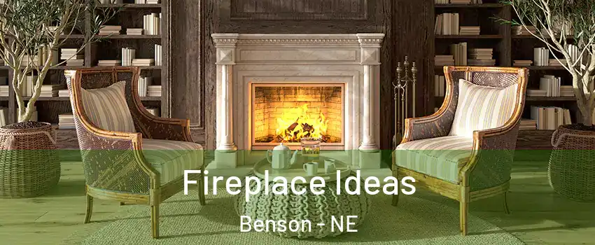 Fireplace Ideas Benson - NE