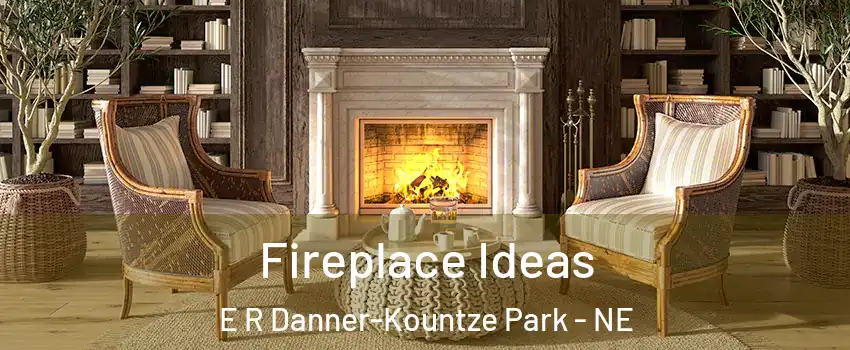 Fireplace Ideas E R Danner-Kountze Park - NE