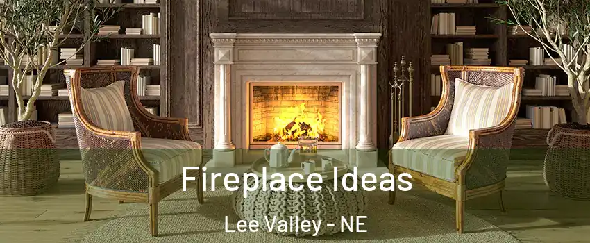 Fireplace Ideas Lee Valley - NE