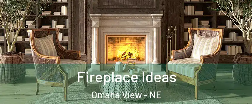 Fireplace Ideas Omaha View - NE
