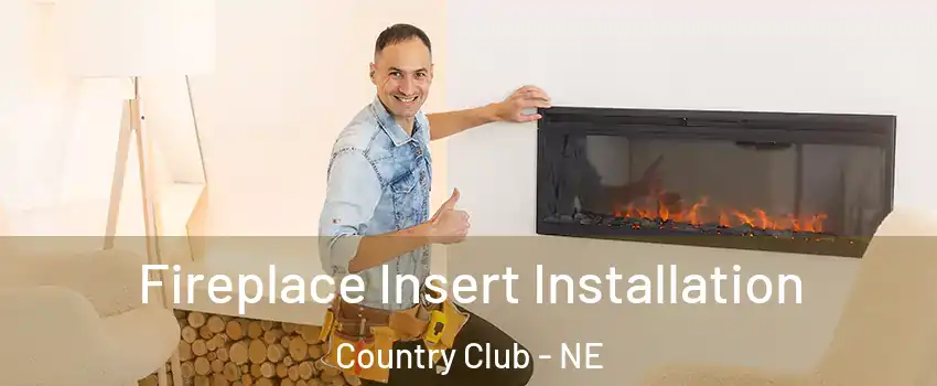 Fireplace Insert Installation Country Club - NE