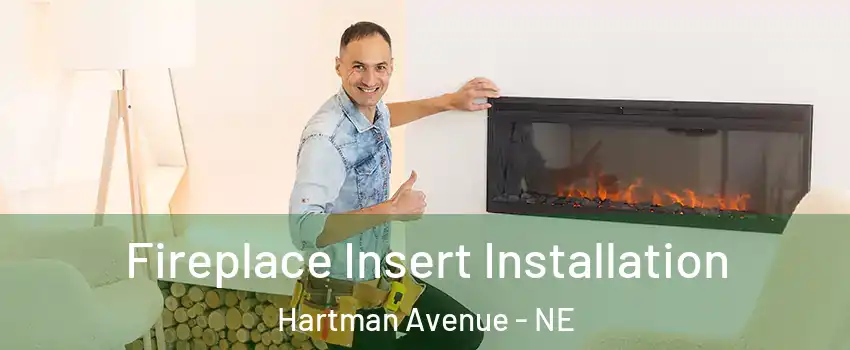 Fireplace Insert Installation Hartman Avenue - NE