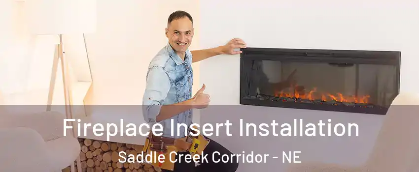 Fireplace Insert Installation Saddle Creek Corridor - NE