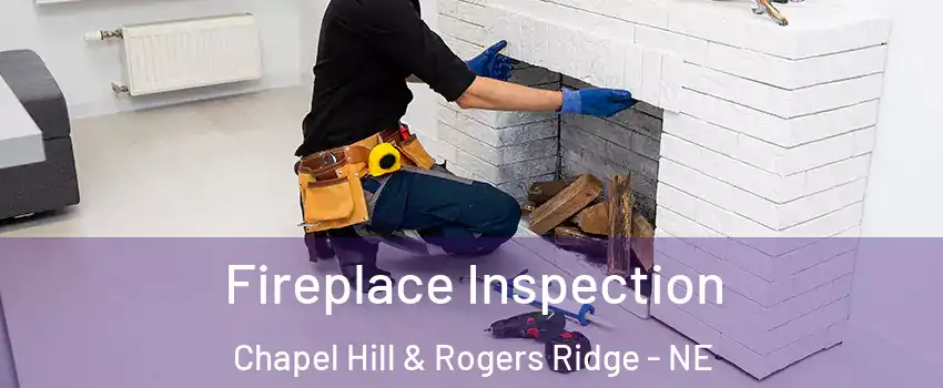 Fireplace Inspection Chapel Hill & Rogers Ridge - NE